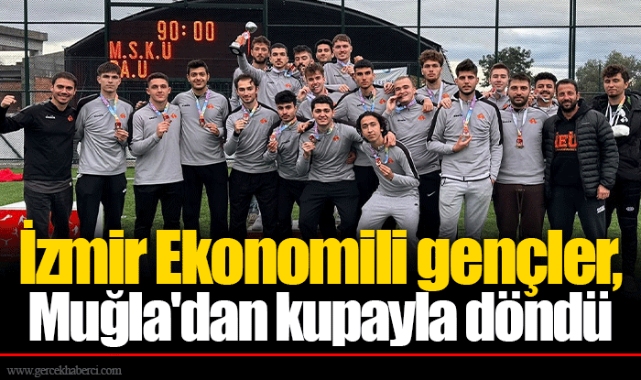 İzmir Ekonomili gençler, Muğla'dan kupayla döndü