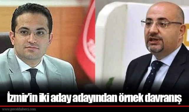 İzmir’in iki aday adayından örnek davranış