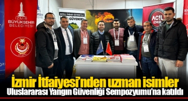 İzmir İtfaiyesi’nden uzman isimler Uluslararası Yangın Güvenliği Sempozyumu’na katıldı