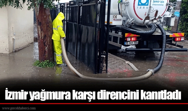 İzmir yağmura karşı direncini kanıtladı