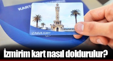 İzmirim kart nasıl doldurulur?