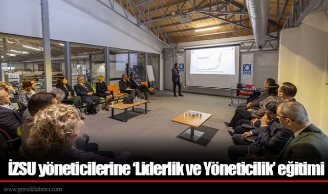 İZSU yöneticilerine ‘Liderlik ve Yöneticilik’ eğitimi