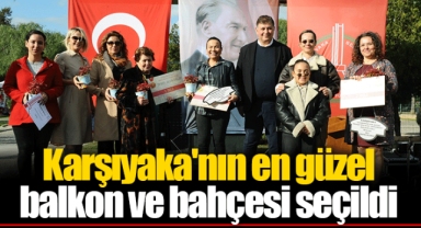 Karşıyaka'nın en güzel balkon ve bahçesi seçildi