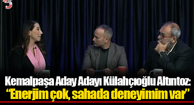 Kemalpaşa Aday Adayı Külahçıoğlu Altıntoz: