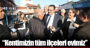 “Kentimizin tüm ilçeleri evimiz”