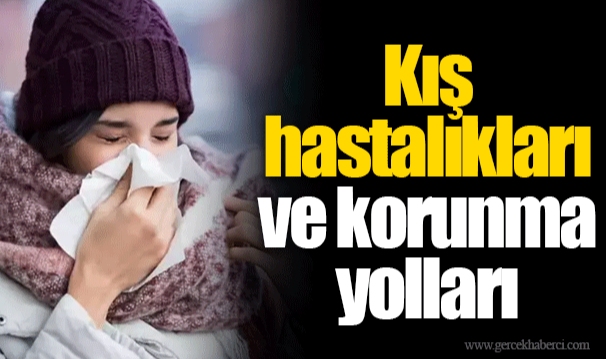 Kış hastalıkları ve korunma yolları 