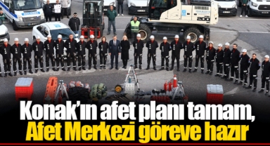 Konak’ın afet planı tamam, Afet Merkezi göreve hazır