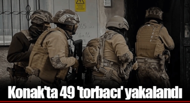 Konak'ta 49 'torbacı' yakalandı