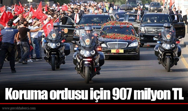 Koruma ordusu için 907 milyon TL