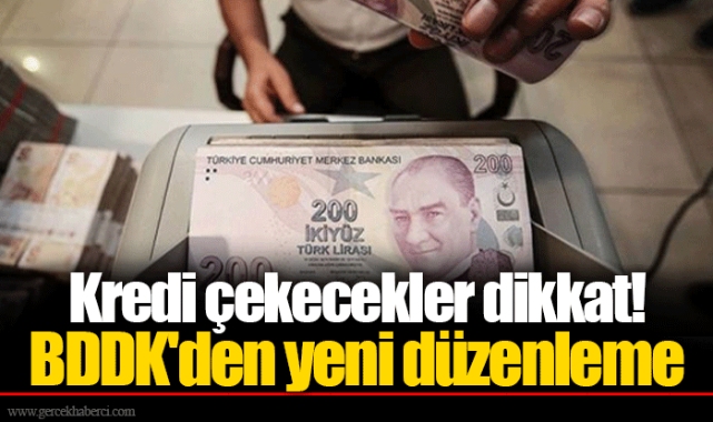 Kredi çekecekler dikkat!   BDDK'den yeni düzenleme