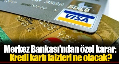 Merkez Bankası'ndan özel karar: Kredi kartı faizleri ne olacak?