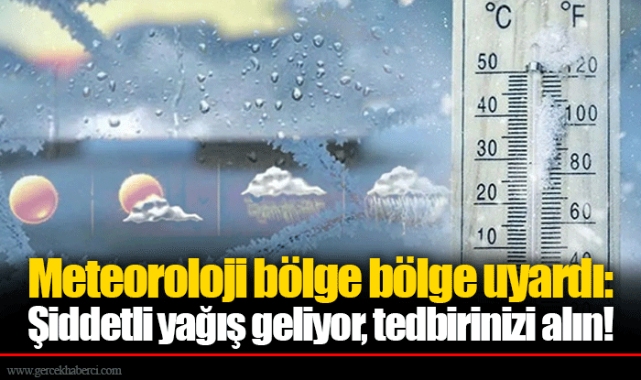 Meteoroloji bölge bölge uyardı: Şiddetli yağış geliyor, tedbirinizi alın!