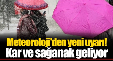 Meteoroloji'den yeni uyarı! Kar ve sağanak geliyor