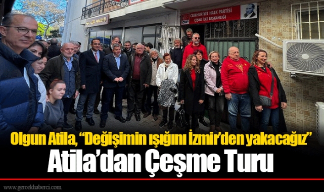 Olgun Atila, “Değişimin ışığını İzmir’den yakacağız”