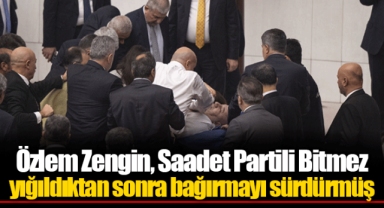 Özlem Zengin, Saadet Partili Bitmez yığıldıktan sonra bağırmayı sürdürmüş
