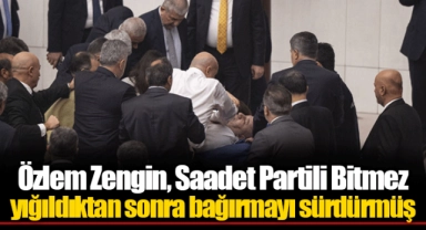 Özlem Zengin, Saadet Partili Bitmez yığıldıktan sonra bağırmayı sürdürmüş