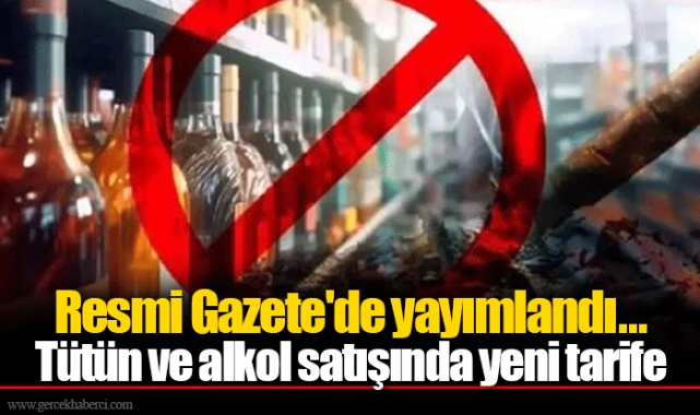 Resmi Gazete'de yayımlandı... Tütün ve alkol satışında yeni tarife
