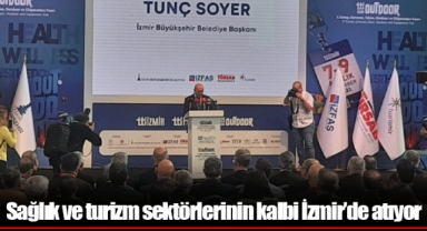 Sağlık ve turizm sektörlerinin kalbi İzmir’de atıyor