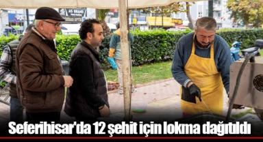 Seferihisar'da 12 şehit için lokma dağıtıldı