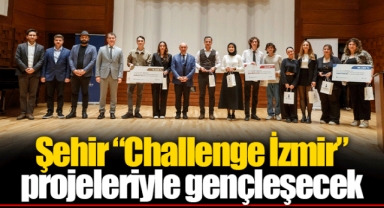 Şehir “Challenge İzmir” projeleriyle gençleşecek