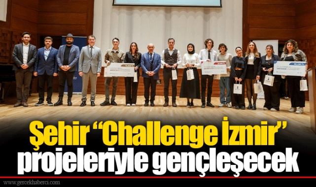 Şehir “Challenge İzmir” projeleriyle gençleşecek