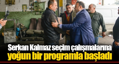 Serkan Kalmaz seçim çalışmalarına yoğun bir programla başladı