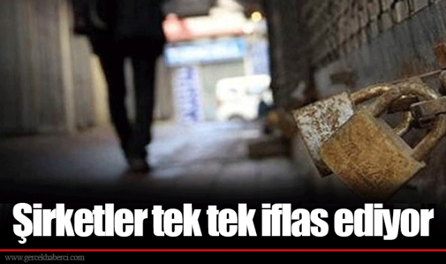 Şirketler tek tek iflas ediyor