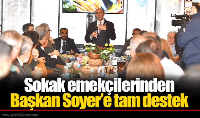 Sokak emekçilerinden Başkan Soyer’e tam destek