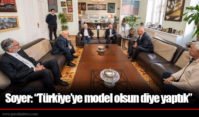 Soyer: “Türkiye’ye model olsun diye yaptık”