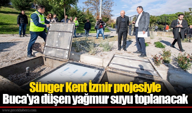 Sünger Kent İzmir projesiyle Buca’ya düşen yağmur suyu toplanacak