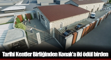 Tarihi Kentler Birliğinden Konak’a iki ödül birden