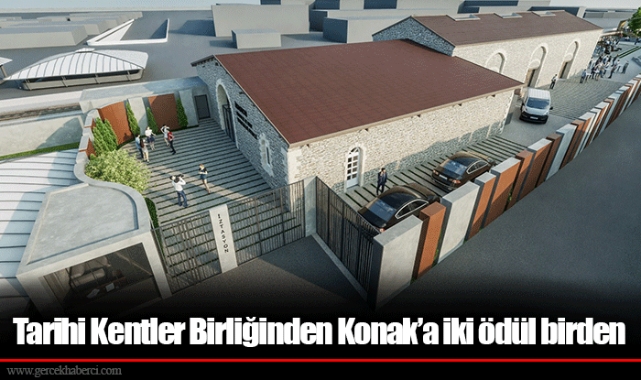 Tarihi Kentler Birliğinden Konak’a iki ödül birden