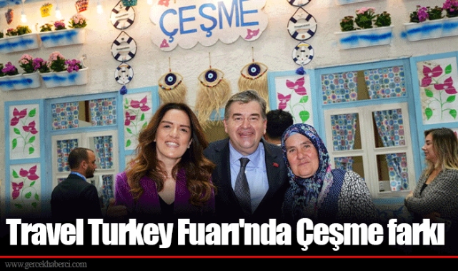 Travel Turkey Fuarı'nda Çeşme farkı