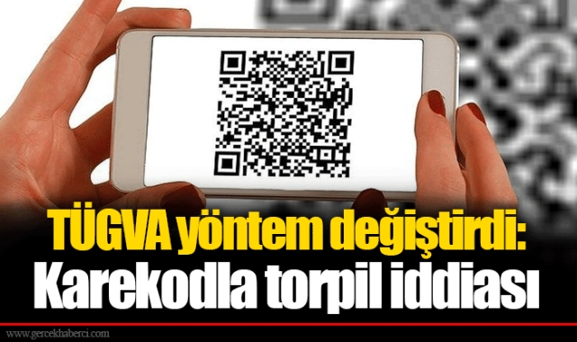 TÜGVA yöntem değiştirdi: Karekodla torpil iddiası