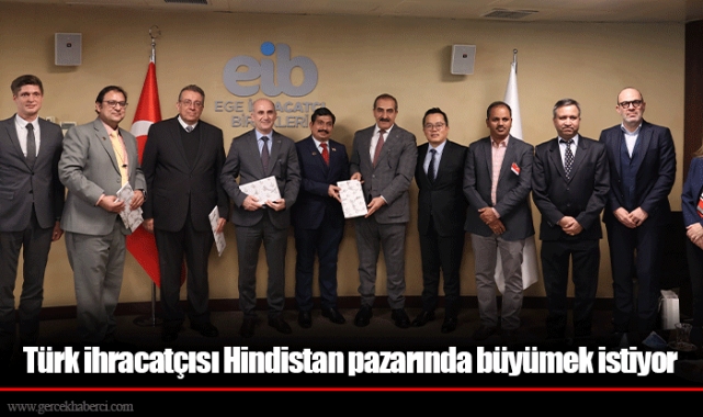 Türk ihracatçısı Hindistan pazarında büyümek istiyor