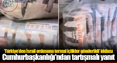 ‘Türkiye’den İsrail ordusuna termal içlikler gönderildi’ iddiası