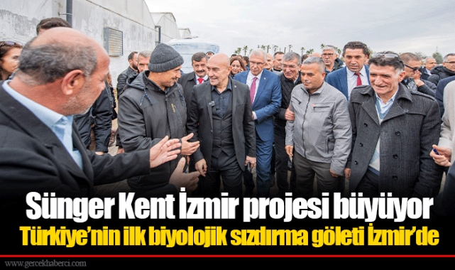 Türkiye’nin ilk biyolojik sızdırma göleti İzmir’de