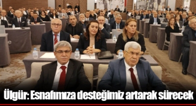 Ülgür: Esnafımıza desteğimiz artarak sürecek