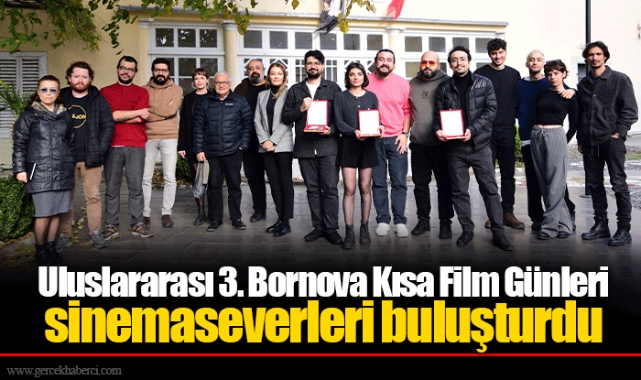 Uluslararası 3. Bornova Kısa Film Günleri sinemaseverleri buluşturdu