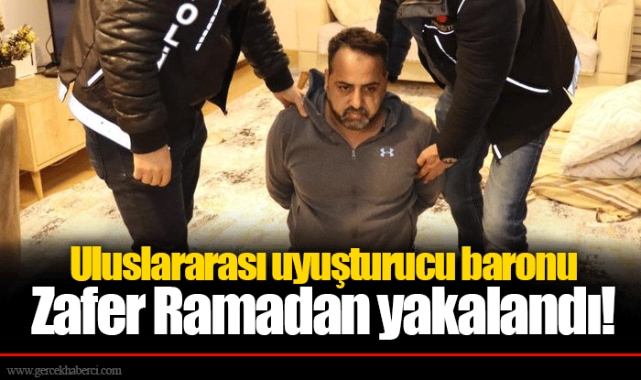 Uluslararası uyuşturucu baronu Zafer Ramadan yakalandı!