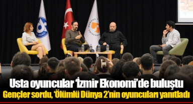 Usta oyuncular ‘İzmir Ekonomi’de buluştu