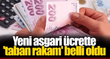 Yeni asgari ücrette 'taban rakam' belli oldu