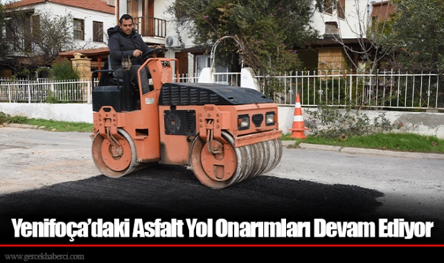 Yenifoça’daki Asfalt Yol Onarımları Devam Ediyor