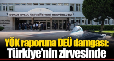 YÖK raporuna DEÜ damgası: Türkiye’nin zirvesinde