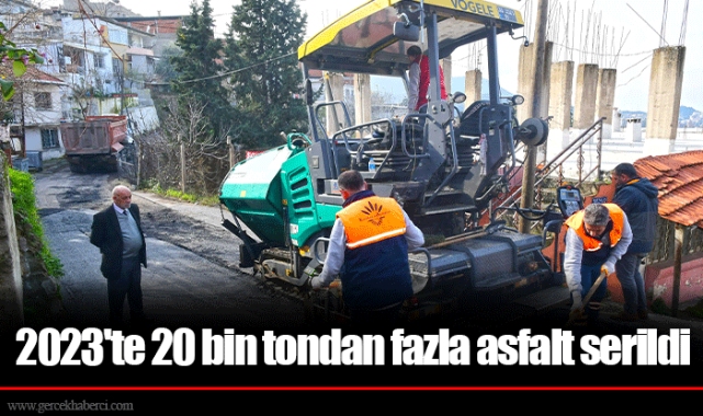 2023'te 20 bin tondan fazla asfalt serildi
