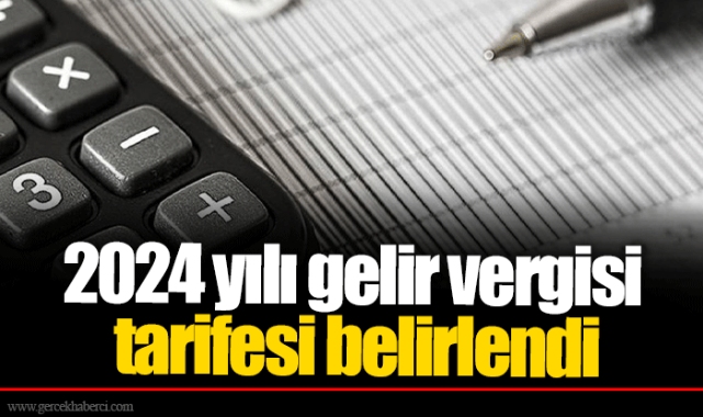 2024 yılı gelir vergisi tarifesi belirlendi