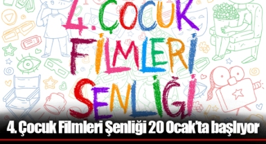 4. Çocuk Filmleri Şenliği 20 Ocak’ta başlıyor