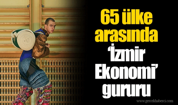 65 ülke arasında ‘İzmir Ekonomi’ gururu