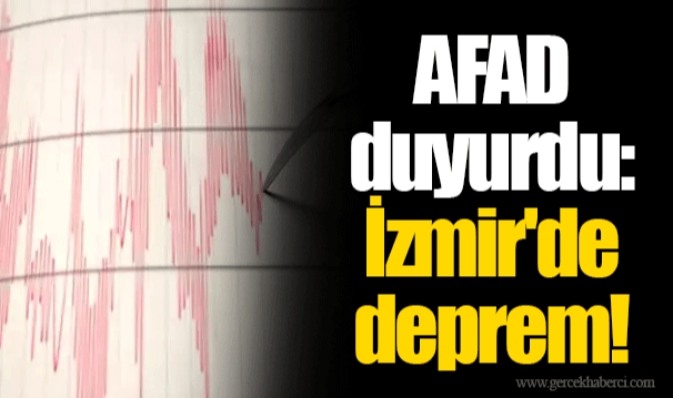 AFAD duyurdu: İzmir'de deprem!
