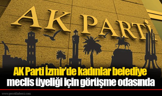 AK Parti İzmir'de kadınlar belediye meclis üyeliği için görüşme odasında 